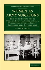 Women as Army Surgeons - Flora Murray