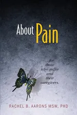 About Pain - Rachel B Aarons