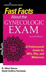 Fast Facts About the Gynecologic Exam - R. Mimi DNP FNP-BC NCMP FAANP Secor