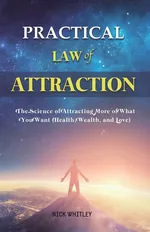 Practical Law of Attraction - Nick Whitley