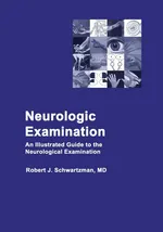 Neurologic Examination - Robert J Schwartzman