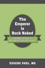 The Emperor is Buck Naked - MD Eugene Paul