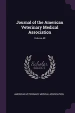 Journal of the American Veterinary Medical Association; Volume 48 - Veterinary Medical Association American