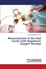 Mucormycosis in the Oral Cavity with Hyperbaric Oxygen Therapy - Fanny Margaretha Laihad