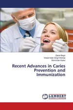Recent Advances in Caries Prevention and Immunization - Gazal Bagri
