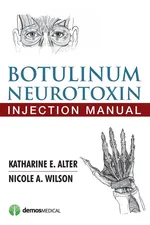 Botulinum Neurotoxin Injection Manual - Katharine E. MD Alter