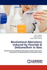 Biochemical Alterations Induced by Fluoride & Deltamethrin in Rats - Nitin Dubey