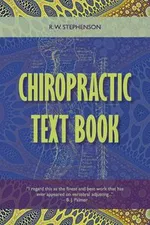 Chiropractic Text Book - R. W. Stephenson