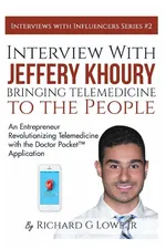 Interview with Jeffery Khoury, Bringing Telemedicine to the People - Jr Richard G Lowe