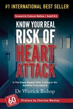 Know Your Real Risk Of Heart Attack - Warrick Bishop