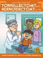 Please Explain Tonsillectomy & Adenoidectomy To Me - Laurie Zelinger
