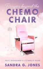 Prayers Beyond the Chemo Chair - Sandra Jones