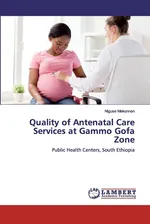 Quality of Antenatal Care Services at Gammo Gofa Zone - Niguse Mekonnen