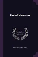 Medical Microscopy - Theodore Eugene Oertel