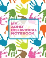 My ADHD Behavioral Notebook - Paige Cooper