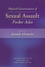 Physical Examinations of Sexual Assault, Volume One - Diana Faugno