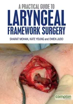 A Practical Guide to Laryngeal Framework Surgery - Sharat Mohan