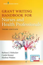 Grant Writing Handbook for Nurses and Health Professionals - Barbara PhD RN FAAN Holtzclaw