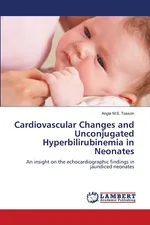 Cardiovascular Changes and Unconjugated Hyperbilirubinemia in Neonates - Angie M.S. Tosson