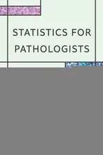 Statistics for Pathologists - Danny  A. Milner