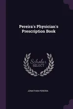 Pereira's Physician's Prescription Book - Jonathan Pereira