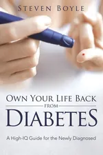 Own Your Life Back from Diabetes - Steven Boyle