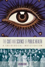 The Cult and Science of Public Health - Kevin Dew