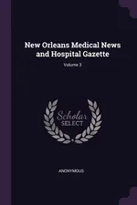 New Orleans Medical News and Hospital Gazette; Volume 3 - Anonymous