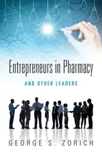 Entrepreneurs in Pharmacy - George S Zorich