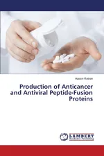 Production of Anticancer and Antiviral Peptide-Fusion Proteins - Hussin Rothan