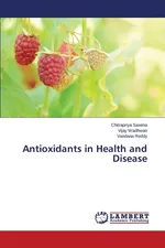 Antioxidants in Health and Disease - Chitrapriya Saxena