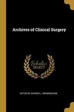 Archives of Clinical Surgery - Edward J. Bermingham Edited by