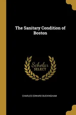 The Sanitary Condition of Boston - Charles Edward Buckingham