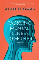 Tackling Mental Illness Together - Alan Thomas
