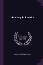 Anatomy in America - Charles Russell Bardeen