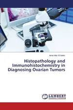 Histopathology and Immunohistochemistry in Diagnosing Ovarian Tumors - El Hafez Amal Abd