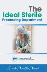 The Ideal Sterile Processing Department - Francis Aka-ebila Aka-eri