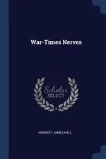 War-Times Nerves - Herbert James Hall