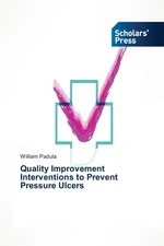 Quality Improvement Interventions to Prevent Pressure Ulcers - William Padula