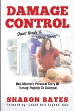 Damage Control - Heart Breaks to Heart Saves! - Sharon Bates