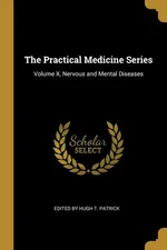 The Practical Medicine Series - Edited by Hugh T. Patrick