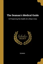 The Seaman's Medical Guide - Seaman