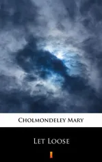 Let Loose - Mary Cholmondeley