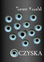 Oczyska - Tomasz Kowalak
