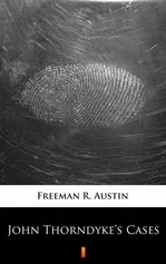 John Thorndyke’s Cases - R. Austin Freeman
