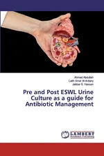 Pre and Post ESWL Urine Culture as a guide for Antibiotic Management - Ahmed Abdullah