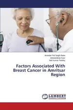 Factors Associated With Breast Cancer in Amritsar Region - Arvinder Pal Singh Batra