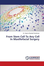 From Stem Cell To Any Cell In Maxillofacial Surgery - Dr. Seema Shantilal Pendharkar