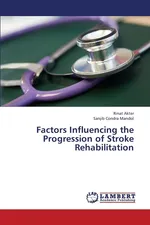 Factors Influencing the Progression of Stroke Rehabilitation - Rinat Akter