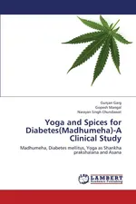 Yoga and Spices for Diabetes(madhumeha)-A Clinical Study - Gunjan Garg